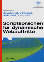 Scriptsprachen für dynamische Webauftritte - JavaScript, VBScript, ASP, Perl, PHP, XML